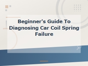 Beginner's Guide to Diagnosing Car Coil Spring Failure